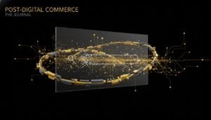 A digital illustration features gold and gray circuit-like elements forming interconnected rings, with the text "Post-Digital Commerce The Journal" in the upper left corner.