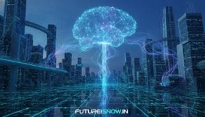A glowing digital brain floats above a futuristic cityscape, with neon lines connecting it to skyscrapers; the words "FUTUREISNOW.IN" appear at the bottom.